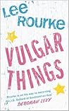 Vulgar Things Vulgar Things
