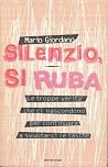 Silenzio, si ruba: Le troppe verità che ci nascondono per continuare a svuotarci le tasche Silenzio, si ruba: Le troppe verità che ci nascondono per continuare a svuotarci le tasche