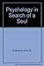 Psychology in Search of a Soul