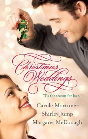 Christmas Weddings: His Christmas Eve Proposal / Snowbound Bride / Their Christmas Vows (Mass Market Paperback)