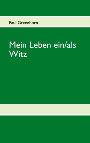 Mein Leben ein/als Witz