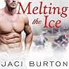 Melting the Ice by Jaci Burton