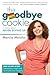 The Goodbye Cookie: A Memoir About Never Giving Up