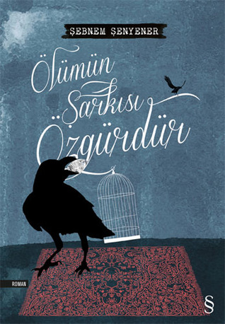 Ölümün Şarkısı Özgürdür