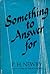 Something to Answer for