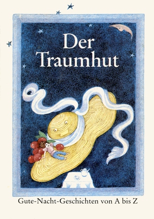 Der Traumhut. Gute-Nacht-Geschichten von A bis Z (Hardcover)