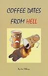 Coffee Dates From Hell Coffee Dates From Hell