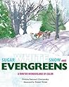 Sugar White Snow and Evergreens by Susan Swan