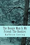 The Boogie Man Is My Friend: The Rookies