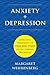 Anxiety + Depression by Margaret Wehrenberg