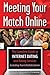 Meeting Your Match Online: ...