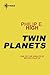 Twin Planets