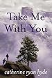 Image for Take Me with You