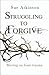 Struggling to Forgive: Movi...
