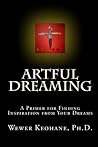 Artful Dreaming: A Primer for Finding Inspiration from Your Dreams