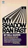 My Shadow Ran Fast
