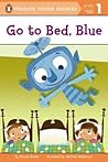 Go to Bed, Blue (Penguin Young Readers, Level 1)