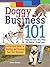 Doggy Business 101: A Practical Guide to Starting and Running Your Own Business