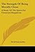 The Strength Of Being Morally Clean: A Study Of The Quest For Unearned Happiness: A White Cross Address (1900)