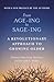 From Age-ing to Sage-ing: A...