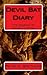 Devil Bat Diary: The Journal of Johnny Layton
