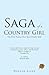 Saga of a Country Girl: The...