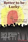 Better to be Lucky