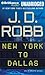 New York to Dallas by J.D. Robb