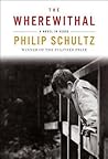 The Wherewithal by Philip Schultz