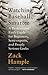 Watching Baseball Smarter: A Professional Fan's Guide for Beginners, Semi-experts, and Deeply Serious Geeks