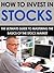 How to Invest in Stocks: Th...
