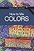 How to Mix Colors (Pocket Art Guides)