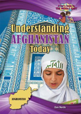 Understanding Afghanistan Today (A Kid's Guide to the Middle East)