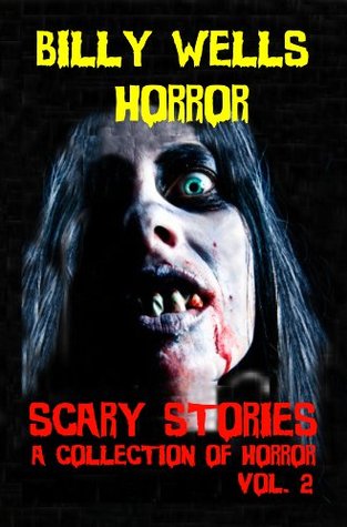 Scary Stories: A Collection of Horror - Volume 2 (Kindle Edition)