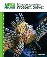 Saltwater Aquarium Problem Solver (Animal Planet Pet Care Library)