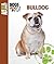 Bulldog (Animal Planet Dogs 101)