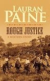Rough Justice by Lauran Paine