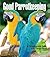 Good Parrotkeeping: A Comprehensive Guide to All Things Parrot