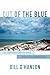 Out of the Blue - Six Non-Medication Ways to Relieve Depression by Bill O'Hanlon