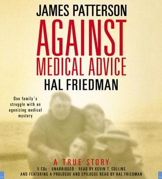 Against Medical Advice: One Family's Struggle with an Agonizing Medical Mystery