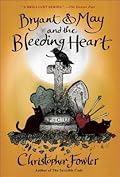 Bryant & May and The Bleeding Heart
