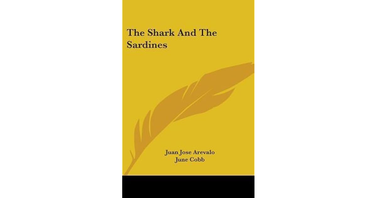 The Shark and the Sardines by Juan José Arévalo