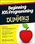 Beginning iOS Programming For Dummies (For Dummies Series)