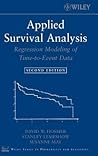 Applied Survival Analysis: Regression Modeling of Time-to-Event Data (Wiley Series in Probability and Statistics)