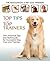 Top Tips from Top Trainers: 1001 Practical Tips and Techniques for Successful Dog Care and Training