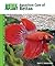 Aquarium Care of Bettas by David E. Boruchowitz