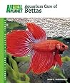 Aquarium Care of Bettas by David E. Boruchowitz