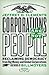 Corporations Are Not People: Reclaiming Democracy from Big Money and Global Corporations