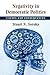 Negativity in Democratic Politics: Causes and Consequences (Cambridge Studies in Public Opinion and Political Psychology)