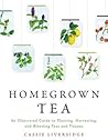 Homegrown Tea: An...